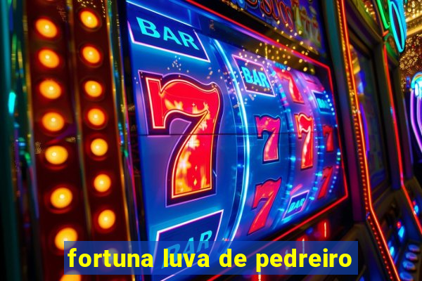 fortuna luva de pedreiro